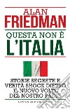 Questa non è l'Italia. E-book. Formato EPUB ebook di Alan Friedman