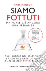 Siamo fottuti: Ma forse c'è ancora una speranza. E-book. Formato EPUB ebook