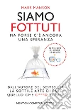 Siamo fottuti: Ma forse c'è ancora una speranza. E-book. Formato EPUB ebook di Mark Manson