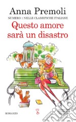 Questo amore sarà un disastro. E-book. Formato EPUB ebook