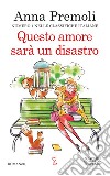 Questo amore sarà un disastro. E-book. Formato EPUB ebook