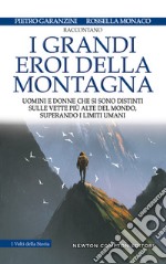 I grandi eroi della montagna. E-book. Formato EPUB ebook