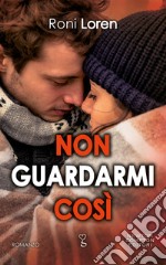 Non guardarmi così. E-book. Formato EPUB ebook