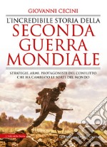 L'incredibile storia della seconda guerra mondiale. E-book. Formato EPUB ebook