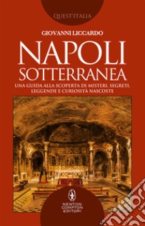 Napoli sotterranea. E-book. Formato EPUB ebook di Giovanni Liccardo