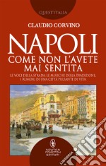 Napoli come non l'avete mai sentita. E-book. Formato EPUB ebook