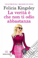 La verità è che non ti odio abbastanza. E-book. Formato EPUB ebook