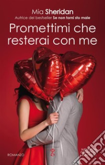 Promettimi che resterai con me. E-book. Formato EPUB ebook di Mia Sheridan