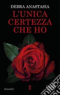 L'unica certezza che ho. E-book. Formato EPUB ebook