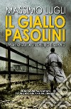 Il giallo Pasolini. Il romanzo di un delitto italiano. E-book. Formato EPUB ebook