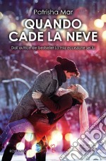 Quando cade la neve. E-book. Formato EPUB ebook