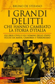 I grandi delitti che hanno cambiato la storia d'Italia. E-book. Formato EPUB ebook di De Bruno Stefano