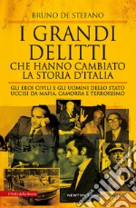 I grandi delitti che hanno cambiato la storia d&apos;Italia. E-book. Formato EPUB ebook