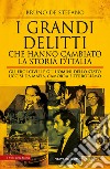 I grandi delitti che hanno cambiato la storia d'Italia. E-book. Formato EPUB ebook di Bruno De Stefano