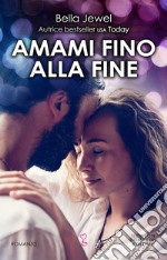 Amami fino alla fine. E-book. Formato EPUB