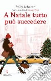 A Natale tutto può succedere. E-book. Formato EPUB ebook di Milly Johnson