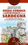 Guida curiosa ai luoghi insoliti della Sardegna. E-book. Formato EPUB ebook