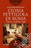 Storia pettegola di Roma. E-book. Formato EPUB ebook di Giulia Fiore Coltellacci