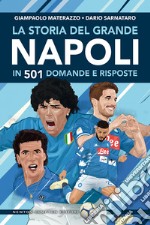 La storia del grande Napoli in 501 domande e risposte. E-book. Formato EPUB ebook