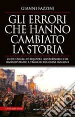 Gli errori che hanno cambiato la storia . E-book. Formato EPUB ebook