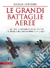 Le grandi battaglie aeree. E-book. Formato EPUB ebook di Andrea Lopreiato