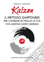 Kaizen. Il metodo giapponese per cambiare in meglio la tua vita giorno dopo giorno. E-book. Formato EPUB