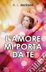 L'amore mi porta da te. E-book. Formato EPUB ebook