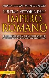 L’ultima vittoria dell’impero romano. E-book. Formato EPUB ebook