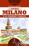 La storia di Milano in 501 domande e risposte. E-book. Formato EPUB ebook di Maurizio Zucchi