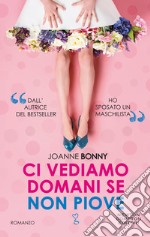 Ci vediamo domani se non piove. E-book. Formato EPUB ebook