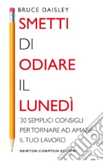 Smetti di odiare il lunedì. E-book. Formato EPUB ebook