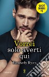 Vorrei solo averti qui . E-book. Formato EPUB ebook