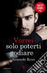 Vorrei solo poterti odiare. E-book. Formato EPUB ebook