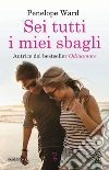 Sei tutti i miei sbagli. E-book. Formato EPUB ebook di Penelope Ward