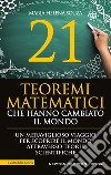21 teoremi matematici che hanno cambiato il mondo. E-book. Formato EPUB ebook di Maria Helena Souza