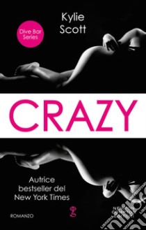 Crazy. E-book. Formato EPUB ebook di Kylie Scott