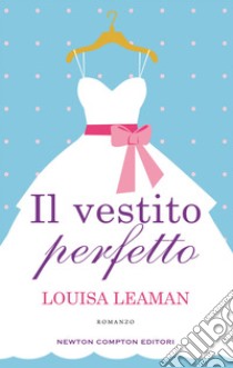 Il vestito perfetto. E-book. Formato EPUB ebook di Louisa Leaman