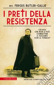 I preti della resistenza. E-book. Formato EPUB ebook di Fergus Rev. Butler-Gallie