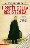 I preti della resistenza. E-book. Formato EPUB ebook di Fergus Rev. Butler-Gallie