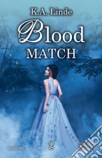 Blood Match. E-book. Formato EPUB ebook di K.A. Linde