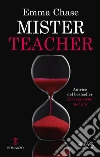 Mister Teacher. E-book. Formato EPUB ebook di Emma Chase