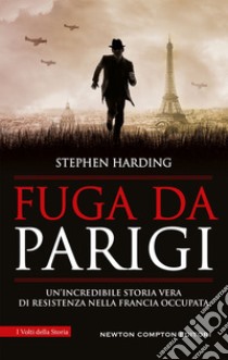 Fuga da Parigi. E-book. Formato EPUB ebook di Stephen Harding