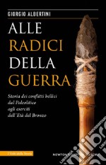 Alle radici della guerra. E-book. Formato EPUB ebook