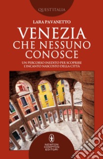 Venezia che nessuno conosce. E-book. Formato EPUB ebook di Lara Pavanetto