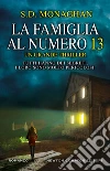 La famiglia al numero 13. E-book. Formato EPUB ebook di S.D. Monaghan
