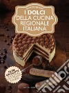 I dolci della cucina regionale italiana. E-book. Formato EPUB ebook