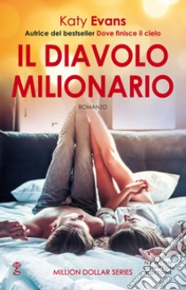 Il diavolo milionario. E-book. Formato EPUB ebook di Katy Evans