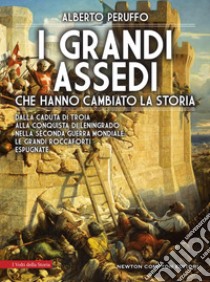 I grandi assedi che hanno cambiato la storia. E-book. Formato EPUB ebook di Alberto Peruffo