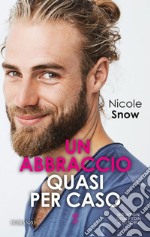 Un abbraccio quasi per caso. E-book. Formato EPUB