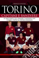 Torino. Capitani e bandiere. E-book. Formato EPUB ebook